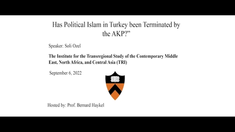 Thumbnail for 9.6.22 Has Political Islam in Turkey been Terminated by the AKP?