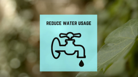 Thumbnail for entry Reduce Water Usage
