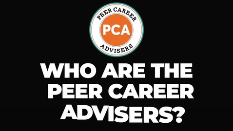 Thumbnail for entry Who are the Peer Career Advisers (PCAs)?