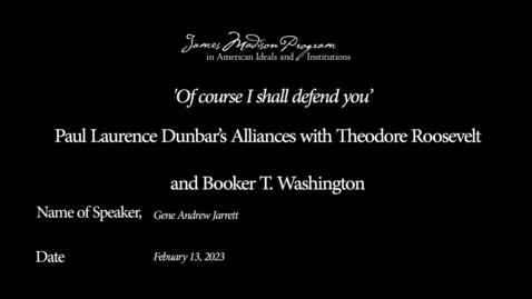 Thumbnail for entry 'Of course I shall defend you': Gene Andrew Jarrett on Paul Laurence Dunbar