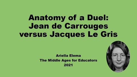 Thumbnail for entry Ariella Elema, &quot;Anatomy of a Duel: Jean de Carrouges versus Jacques Le Gris&quot;