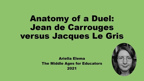 Thumbnail for Ariella Elema, &quot;Anatomy of a Duel: Jean de Carrouges versus Jacques Le Gris&quot;