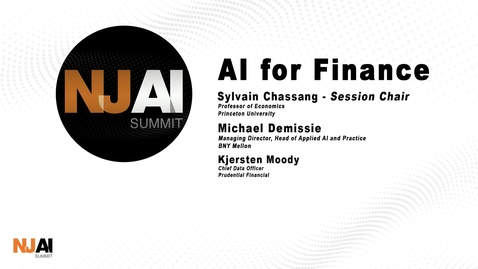 Thumbnail for entry NJ AI Summit - AI for Finance