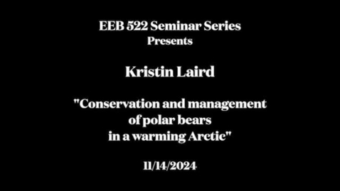 Thumbnail for EEB 522 Seminar Series - Kristin Lairde