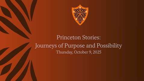 Thumbnail for Many Minds, Many Stripes: Princeton Stories: Journeys of Purpose and Possibility