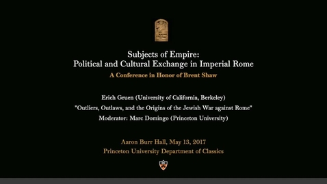 Thumbnail for Outliers, Outlaws, and the Origins of the Jewish War Against Rome