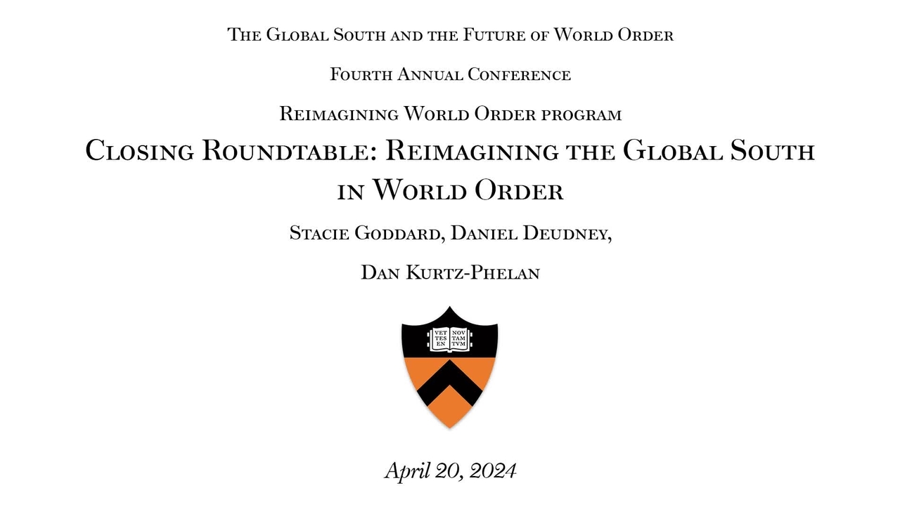 The Global South and the Future of World Order 4th Annual Conference: &quot;Closing Roundtable: Reimagining the Global South in World Order&quot;