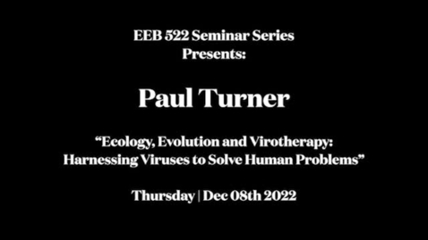 Thumbnail for entry EEB 522 Seminar Series | Paul Turner