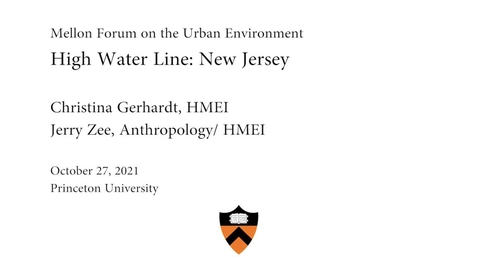 Thumbnail for entry Mellon Forum on the Urban Environment: &quot;High Water Line NJ&quot;