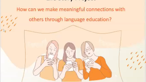 Thumbnail for The Life Story Project: How can we make meaningful connections with others through language education?