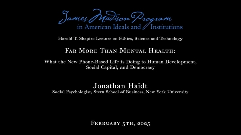 Thumbnail for Far Beyond Mental Health: What the New Phone-Based Life is Doing to Human Development, Social Capital, and Democracy