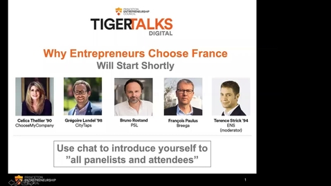 Thumbnail for entry TigerTalks Digital: Why Entrepreneurs Choose France