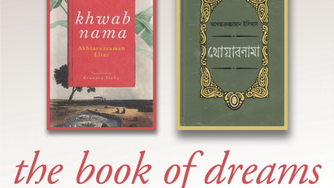 Thumbnail for The Book of Dreams: The Linguistic Project of Translating Khwabnama, the Great Bangladesh Novel