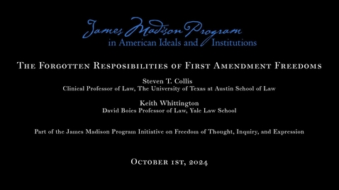 Thumbnail for The Forgotten Responsibilities of First Amendment Freedoms with Stephen Collis &amp; Keith Whittington