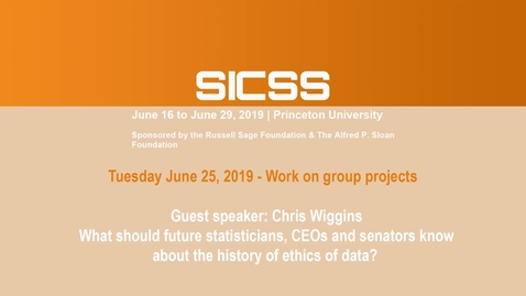Thumbnail for entry SICSS 2019 - What should future statisticians, CEOs and senators know about the history and ethics of data?