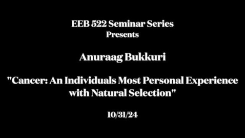 Thumbnail for EEB 522 Seminar Series - Anuraag Bukkuri