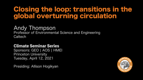 Thumbnail for Climate Seminar Series: Closing the loop: transitions in the global overturning circulation