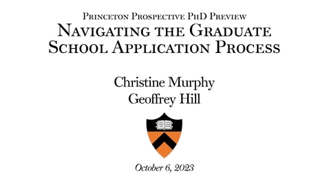 Thumbnail for entry Princeton Prospective PhD Preview: &quot;Navigating the Graduate School Application Process&quot; ChristineMurphy
