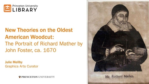 Thumbnail for entry New Theories on the Oldest American Woodcut: The Portrait of Richard Mather by John Foster, ca. 1670