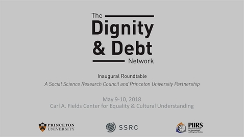 Thumbnail for The Dignity &amp; Debt Network Conference - The Practitioners' Plenary: Research, Development, and Dissemination Opportunities in Partnership