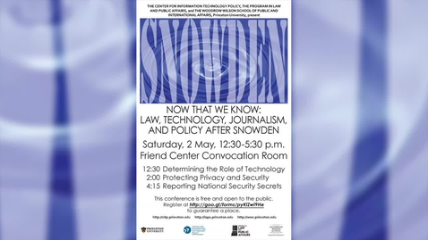 Thumbnail for Now That We Know: Law, Technology, Journalism, and Policy After Snowden -- Protecting Privacy and Security (Panel 2 of 3)