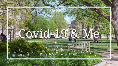 Thumbnail for COVID-19 &amp; Me: Oral History Project