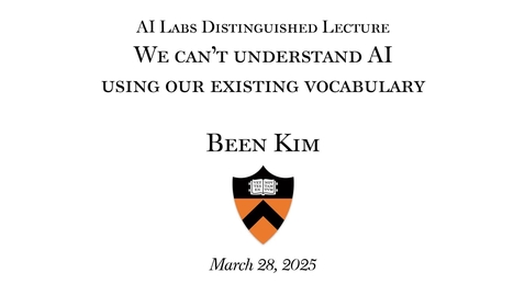 Thumbnail for AI Labs Distinguished Lecture: &quot;We can't understand AI using our existing vocabulary&quot;