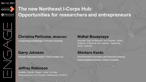 Thumbnail for Engage 2021 - The new Northeast I-Corps Hub: Opportunities for researchers and entrepreneurs