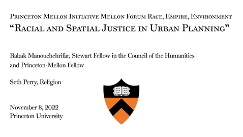 Thumbnail for Mellon Forum Race, Empire, Environment: &quot;Racial and Spatial Justice in Urban Planning&quot;