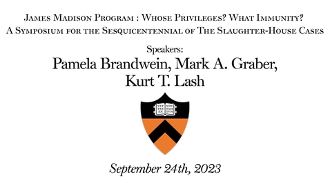 Thumbnail for entry Whose Privileges? What Immunity? A Symposium for the Sesquicentennial of the Slaughter-House Cases