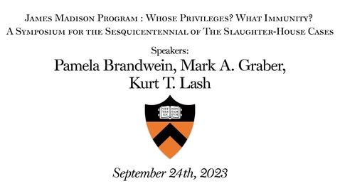 Thumbnail for Whose Privileges? What Immunity? A Symposium for the Sesquicentennial of the Slaughter-House Cases
