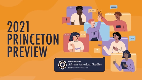 Thumbnail for entry 2021 Princeton Preview - African American Studies