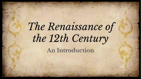 Thumbnail for entry The Renaissance of the 12th Century: An Introduction