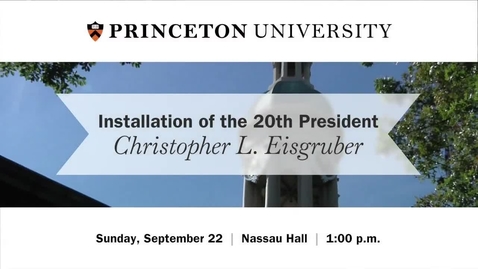 Thumbnail for entry Installation of President Christopher L. Eisgruber