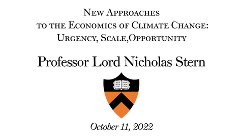 Thumbnail for entry  New Approaches to the Economics of Climate Change: Urgency, Scale, Opportunity 