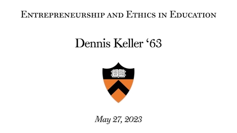 Thumbnail for Entrepreneurship and Ethics in Education: Dennis Keller'63