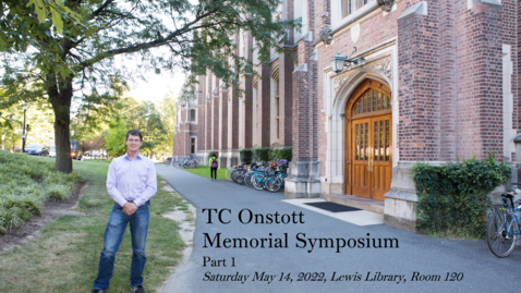 Thumbnail for entry TC Onstott Memorial Symposium Part 1