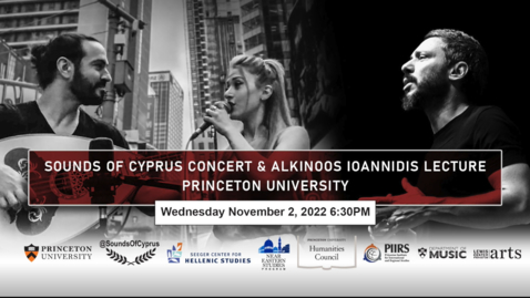 Thumbnail for entry Sounds of Cyprus Concert Presentation and Alkinoos Ioannidis Lecture at Princeton University