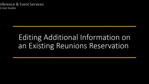 Thumbnail for Editing Additional Information on an Existing Reunions Reservation