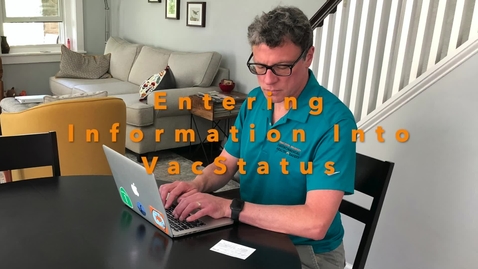 Thumbnail for Entering Information Into  VacStatus