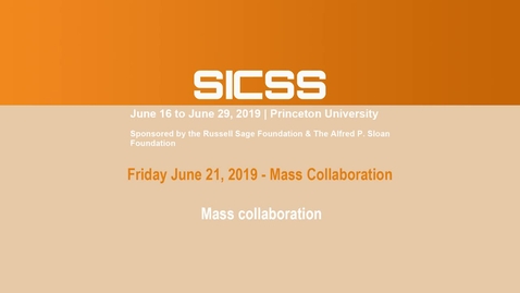 Thumbnail for entry SICSS 2019 - Mass collaboration