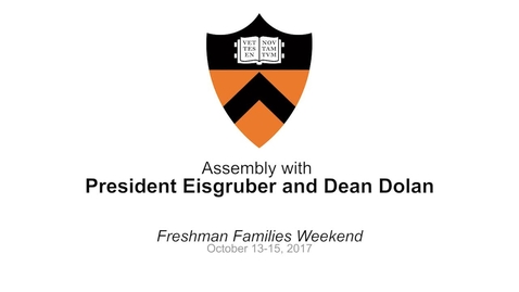 Thumbnail for entry Freshman Families Weekend '17 - Assembly with President Eisgruber and Dean Dolan