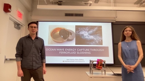 Thumbnail for Ocean energy capture through ferrofluid sloshing, Seth Freeman and Polina Zhilkina, UG '22, (3965210)