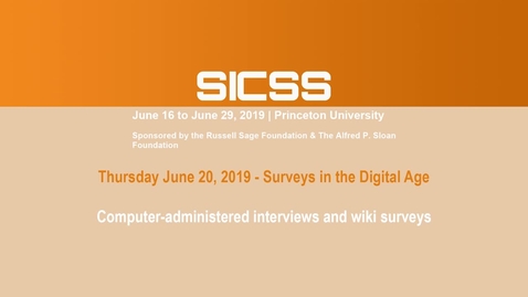 Thumbnail for entry SICSS 2019 - Computer-administered interviews and wiki surveys