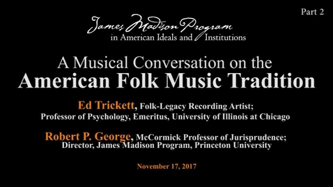 Thumbnail for entry A Musical Conversation on the American Folk Music Tradition (Part 2)