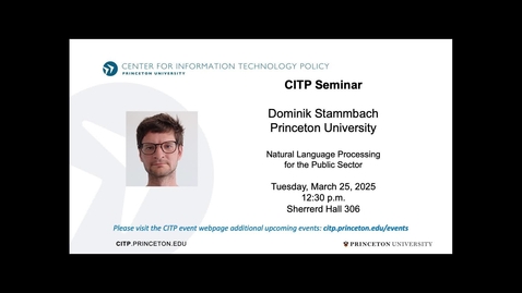 Thumbnail for CITP Seminar: Dominik Stammbach - Natural Language Processing for the Public Sector