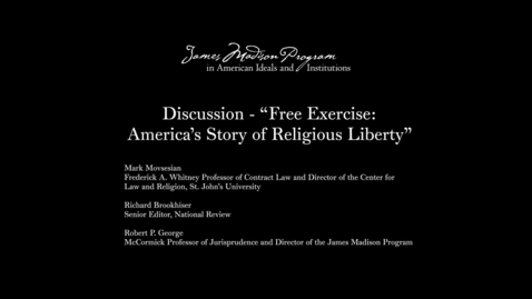 Thumbnail for James Madison Program: Discussion &quot;Free Exercise: America's Story of Religious Liberty&quot;