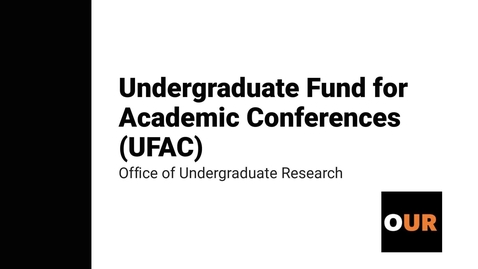 Thumbnail for entry About the Undergraduate Fund for Academic Conferences (UFAC)