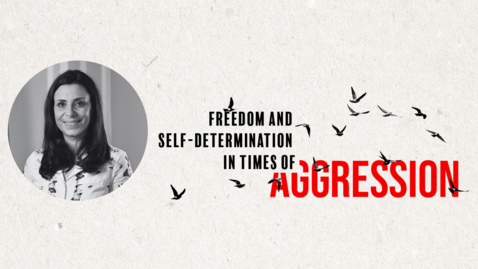 Thumbnail for entry Freedom and Self-Determination in Times of Aggression