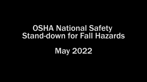 Thumbnail for entry 2022-05_OSHASafetyStandDown